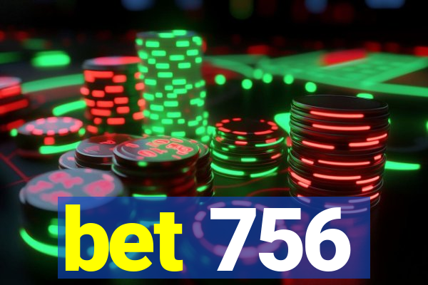 bet 756